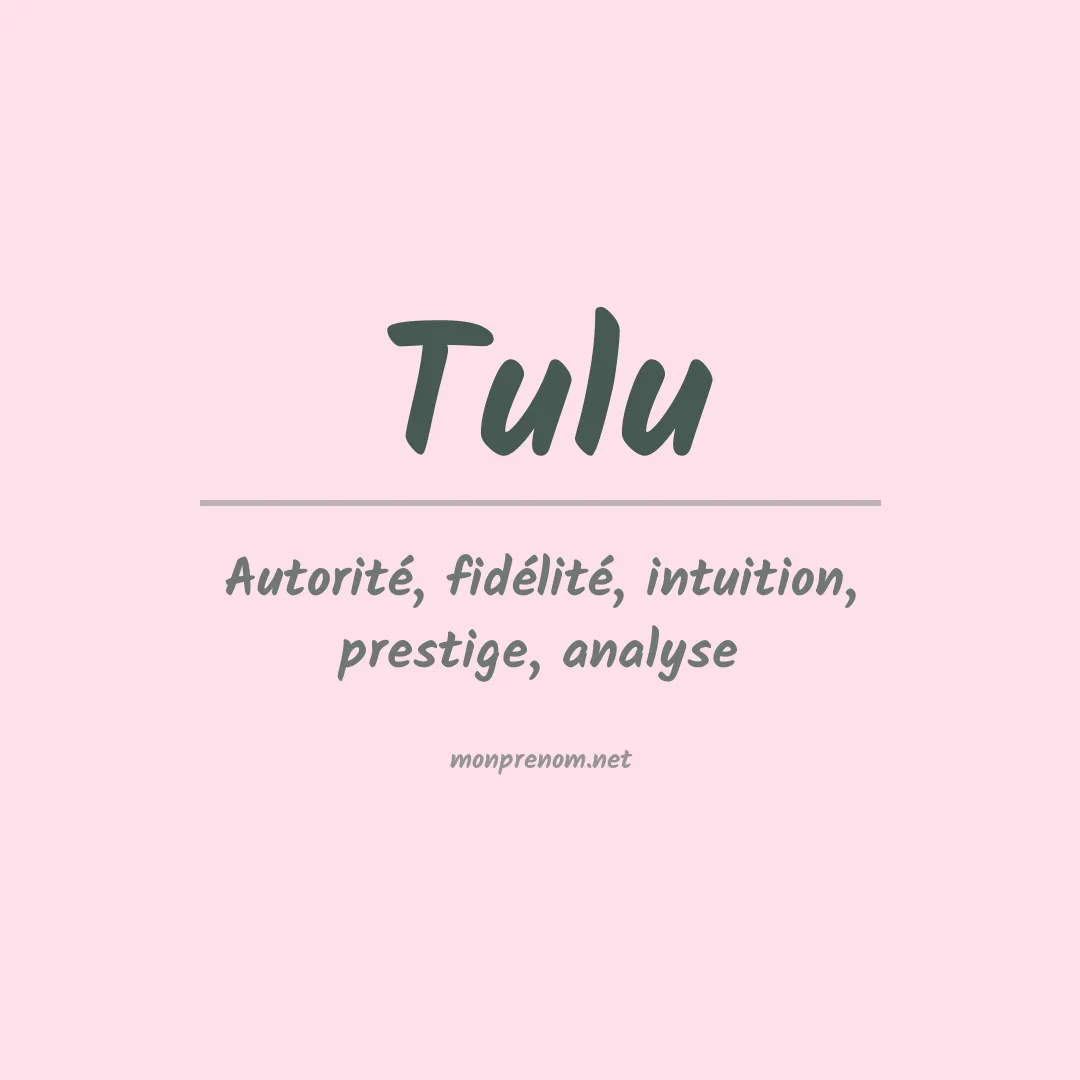 Signification du Prénom Tulu Signification du Prénom Tulu