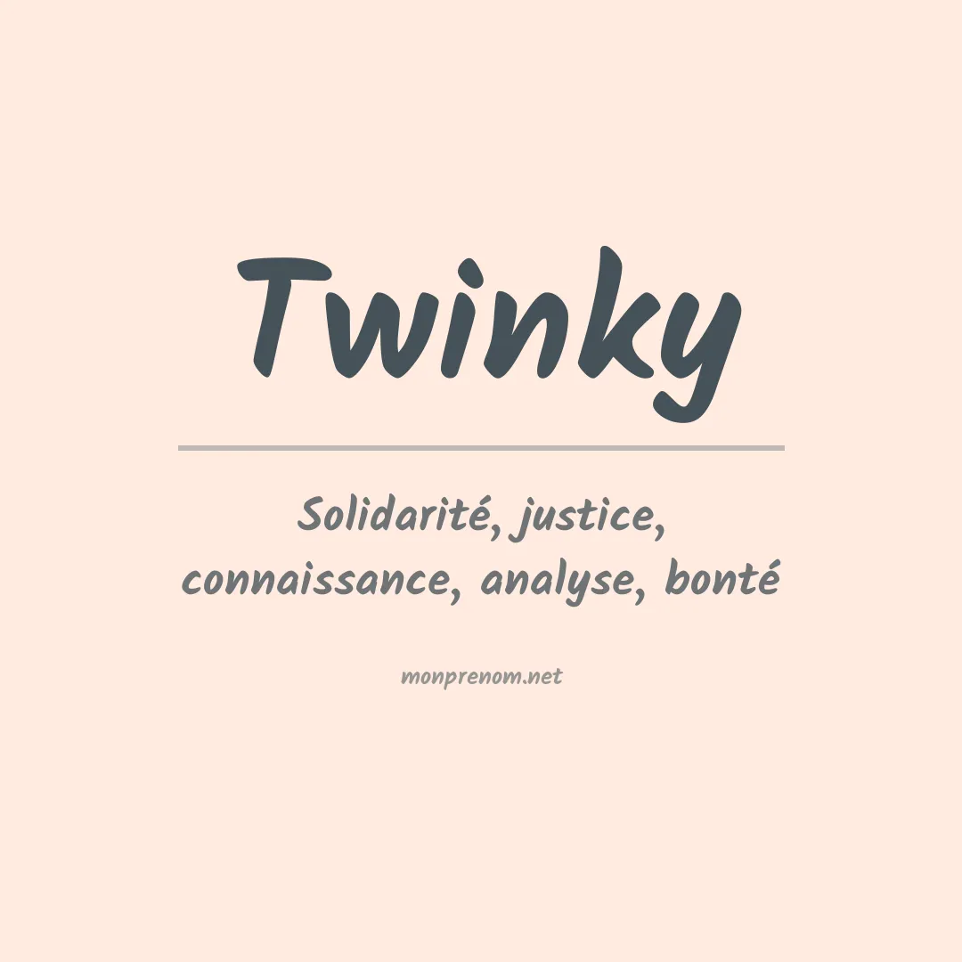 Signification du Prénom Twinky Signification du Prénom Twinky