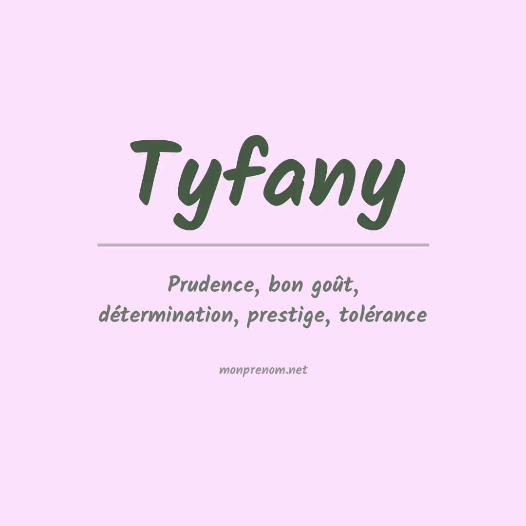 Signification du Prénom Tyfany