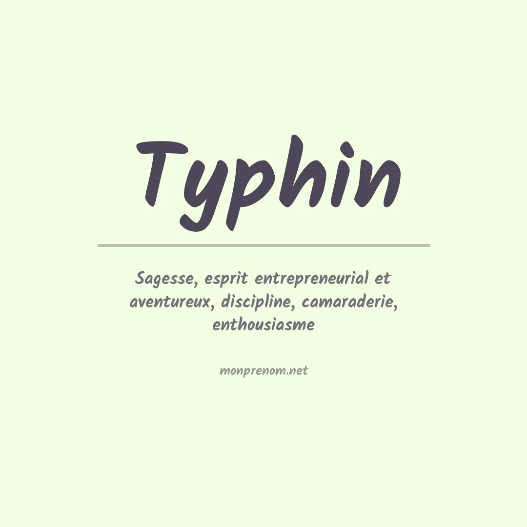 Signification du Prénom Typhin Signification du Prénom Typhin