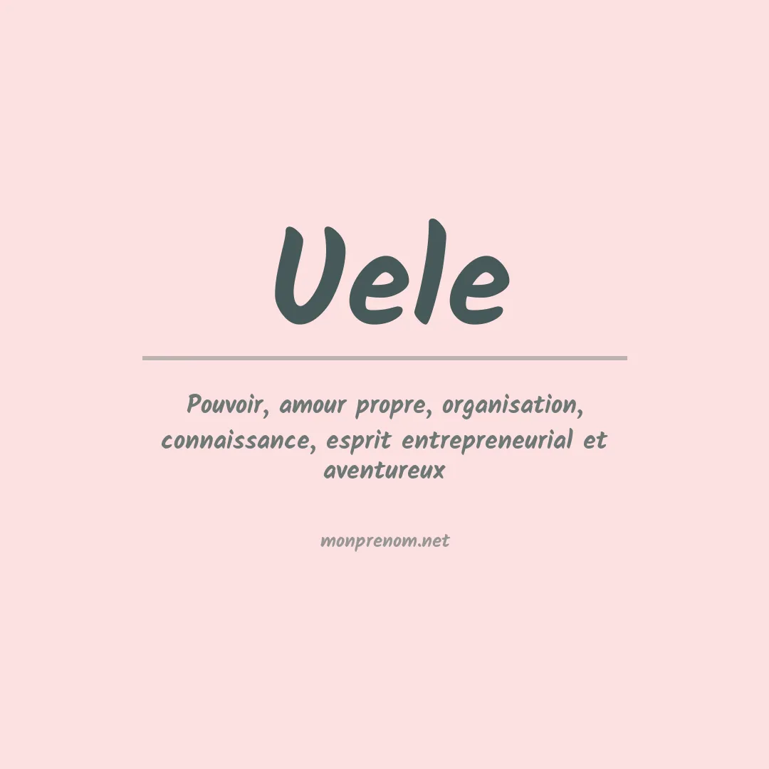Signification du Prénom Uele Signification du Prénom Uele