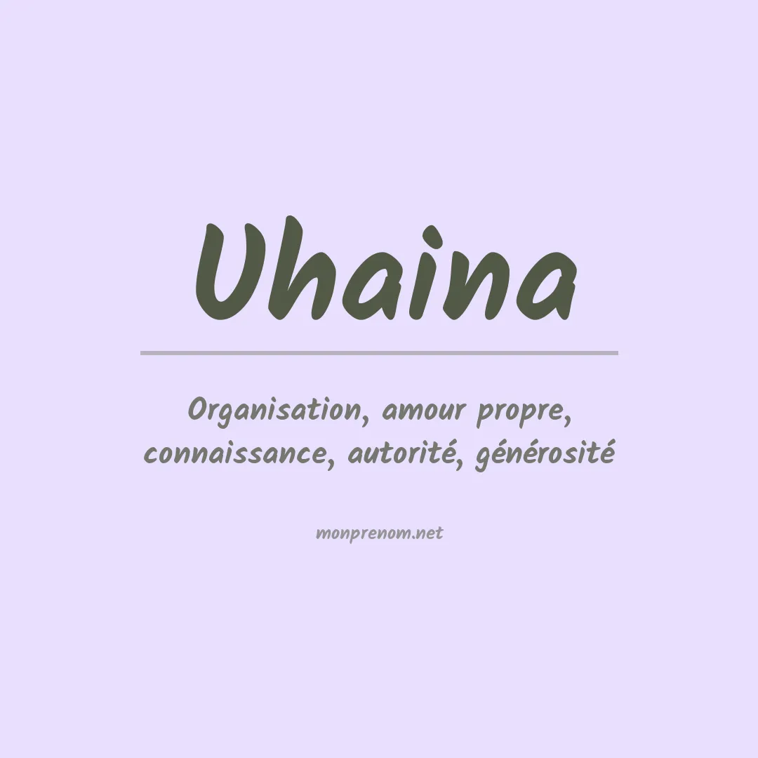 Signification du Prénom Uhaina Signification du Prénom Uhaina