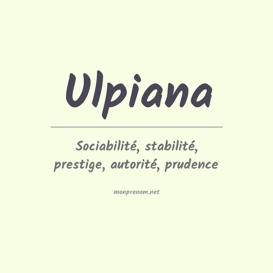 Signification du Prénom Ulpiana Signification du Prénom Ulpiana