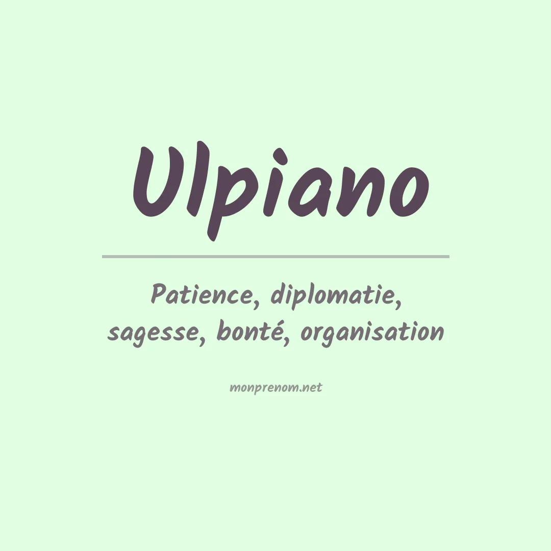 Signification du Prénom Ulpiano