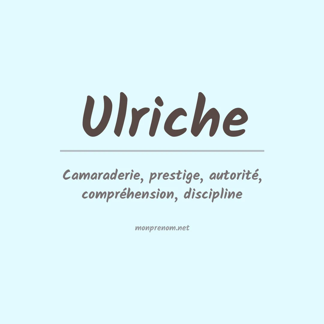 Signification du Prénom Ulriche Signification du Prénom Ulriche