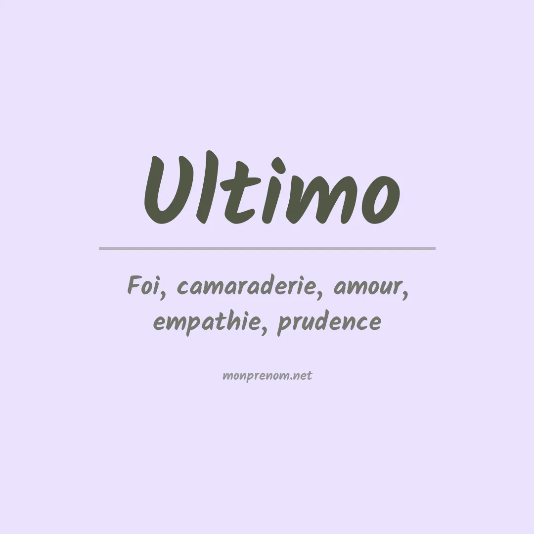 Signification du Prénom Ultimo Signification du Prénom Ultimo