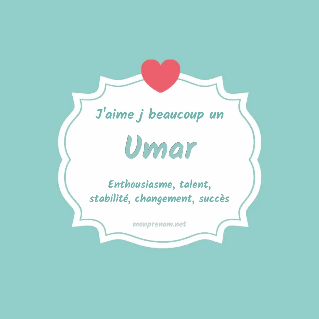 j'aime beaucoup Umar