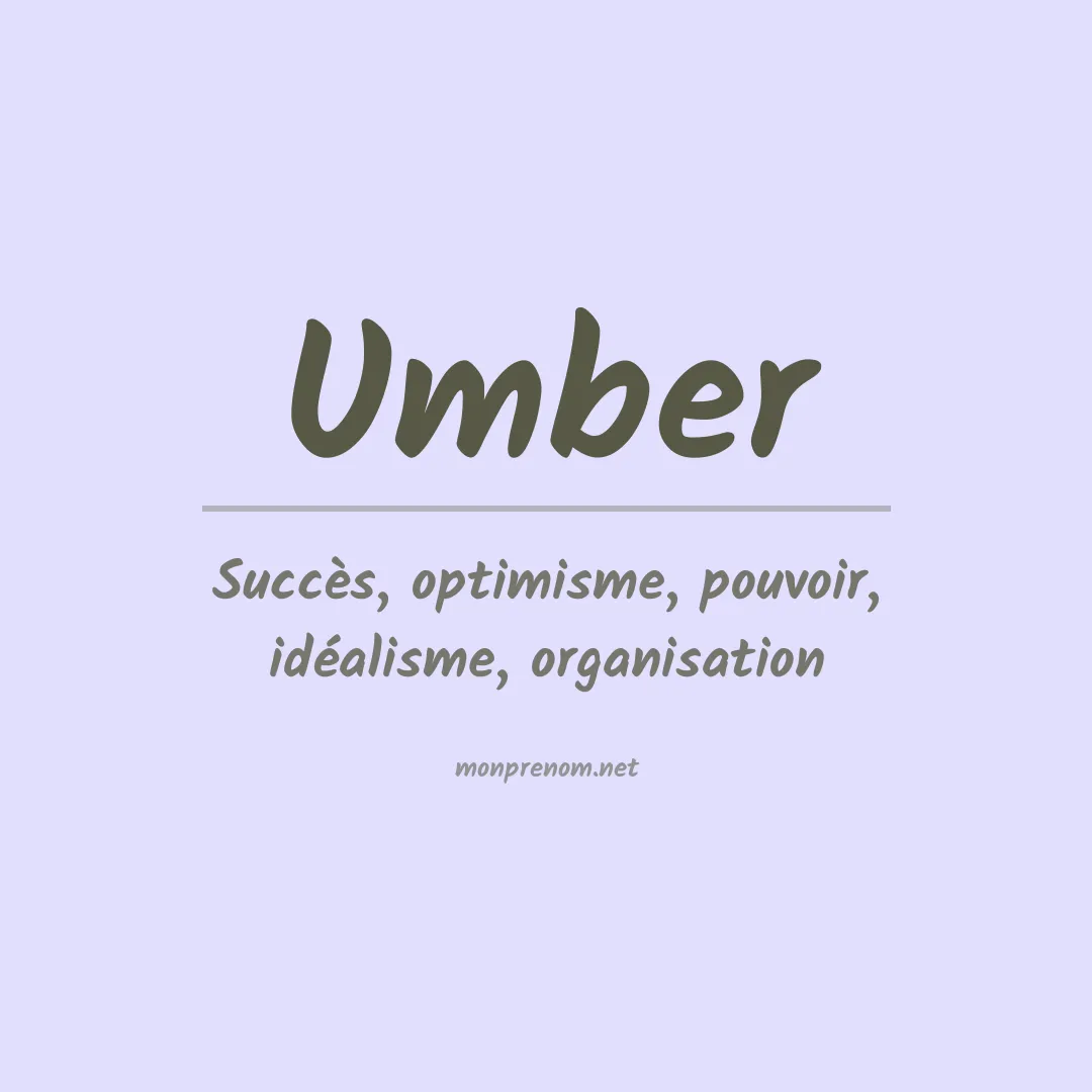 Signification du Prénom Umber Signification du Prénom Umber