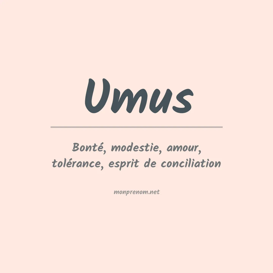 Signification du Prénom Umus Signification du Prénom Umus