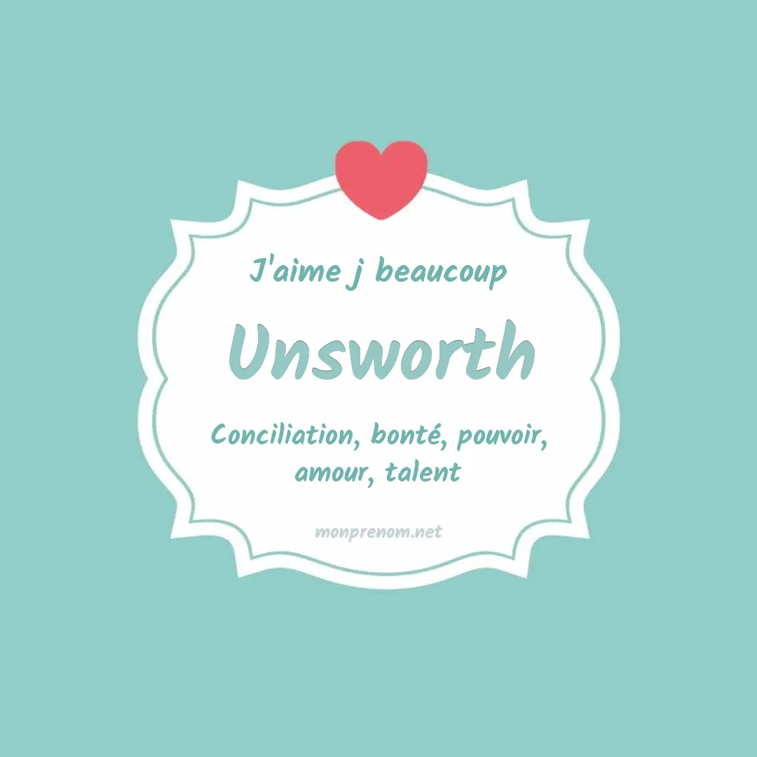j'aime beaucoup Unsworth