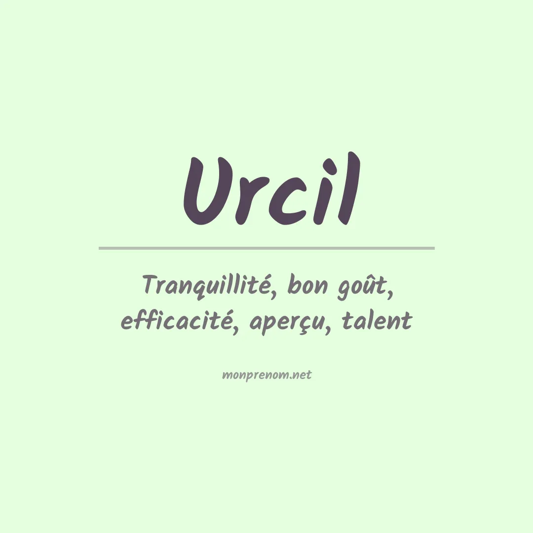 Signification du Prénom Urcil Signification du Prénom Urcil
