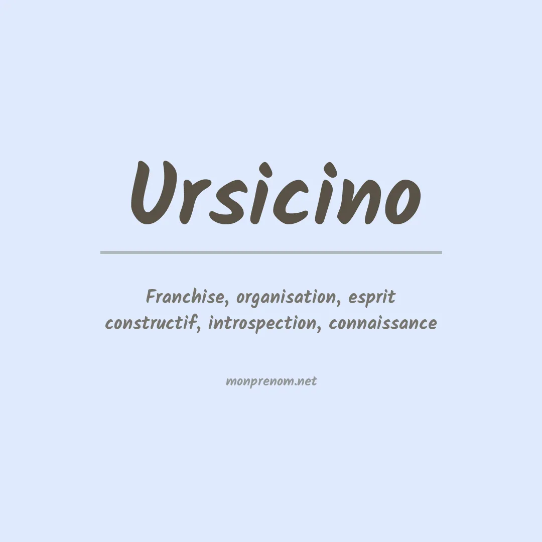 Signification du Prénom Ursicino