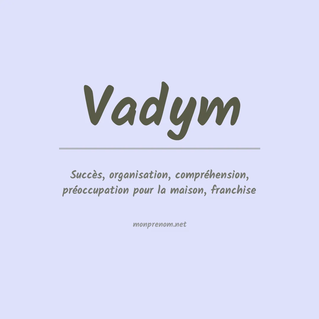 Signification du Prénom Vadym Signification du Prénom Vadym