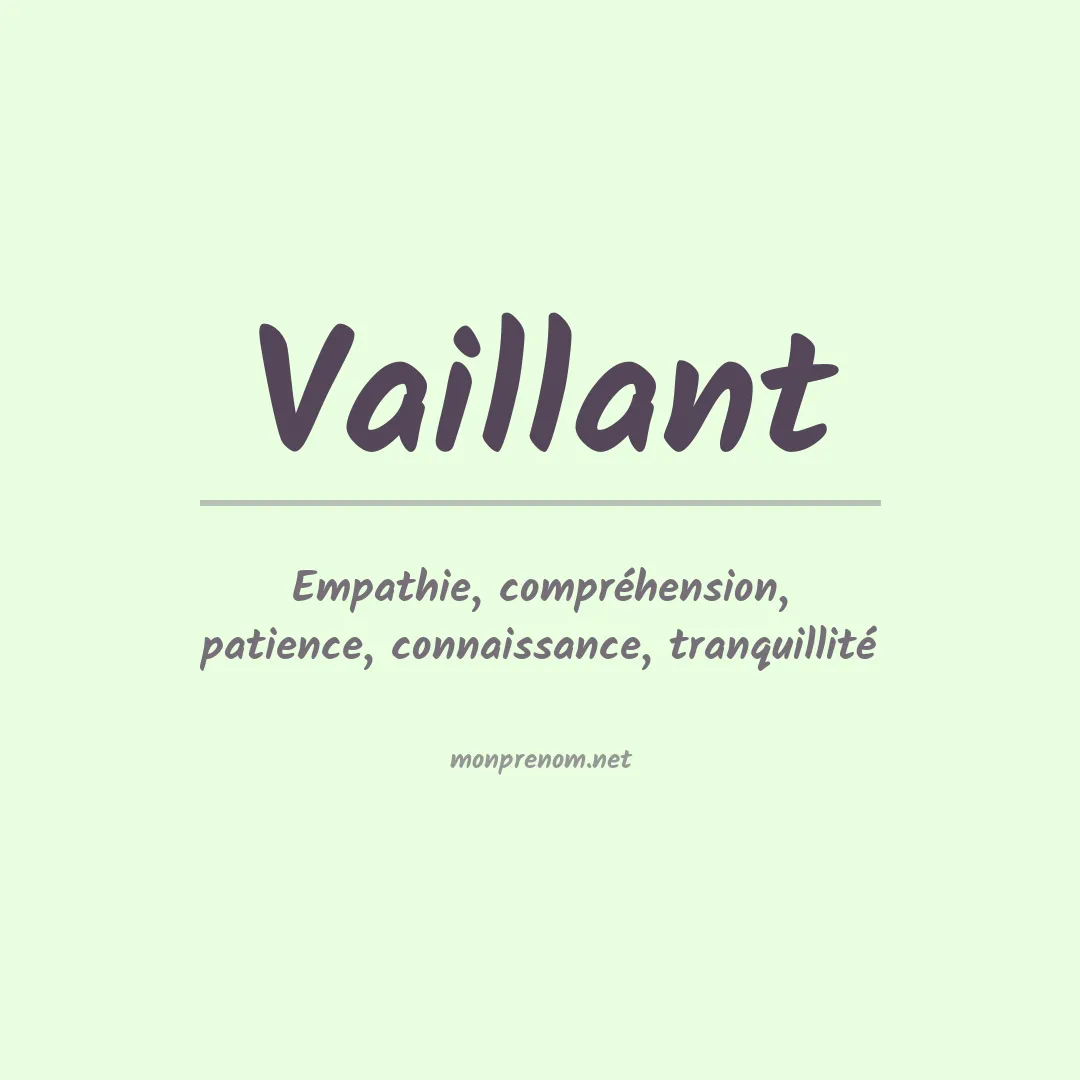 Signification du Prénom Vaillant