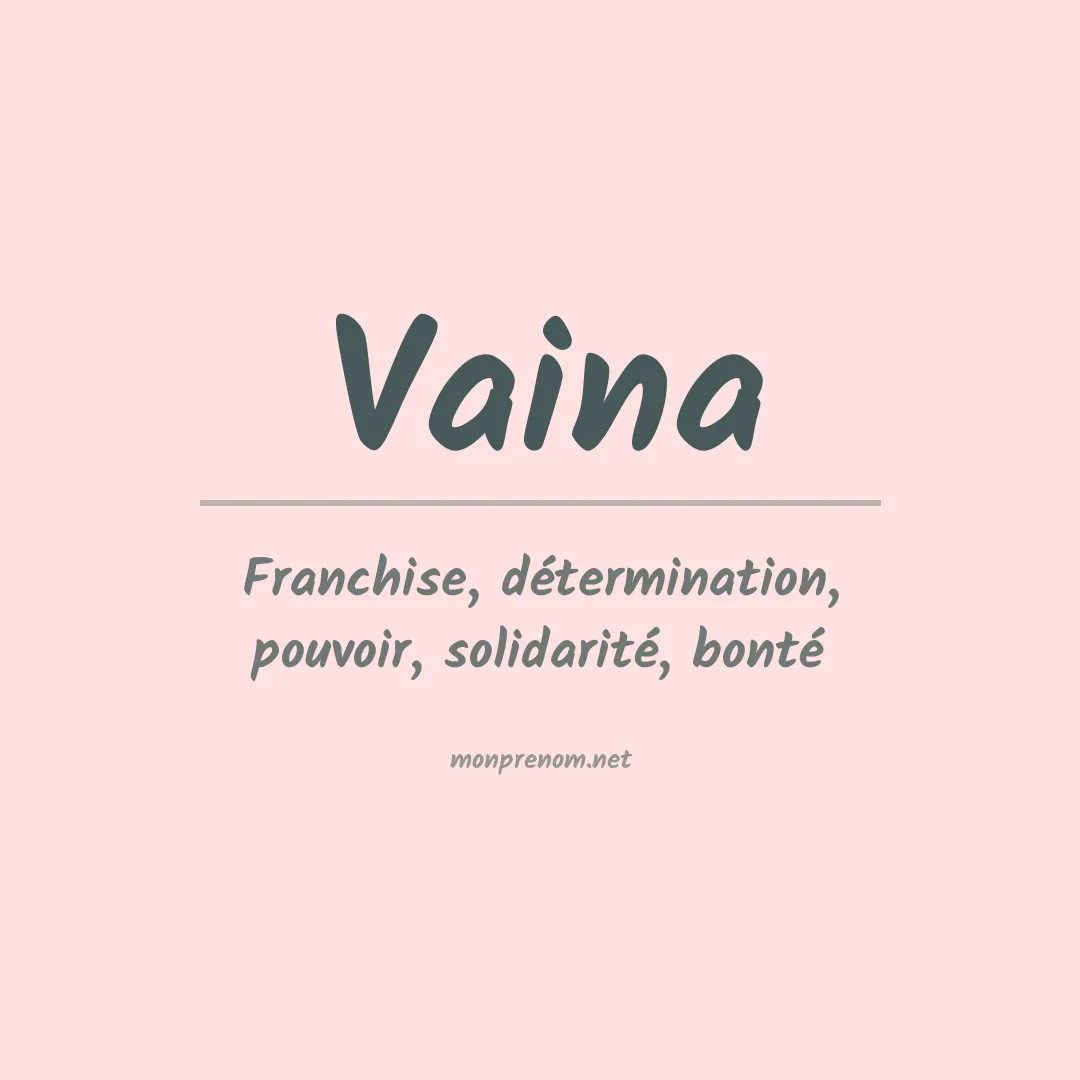 Signification du Prénom Vaina