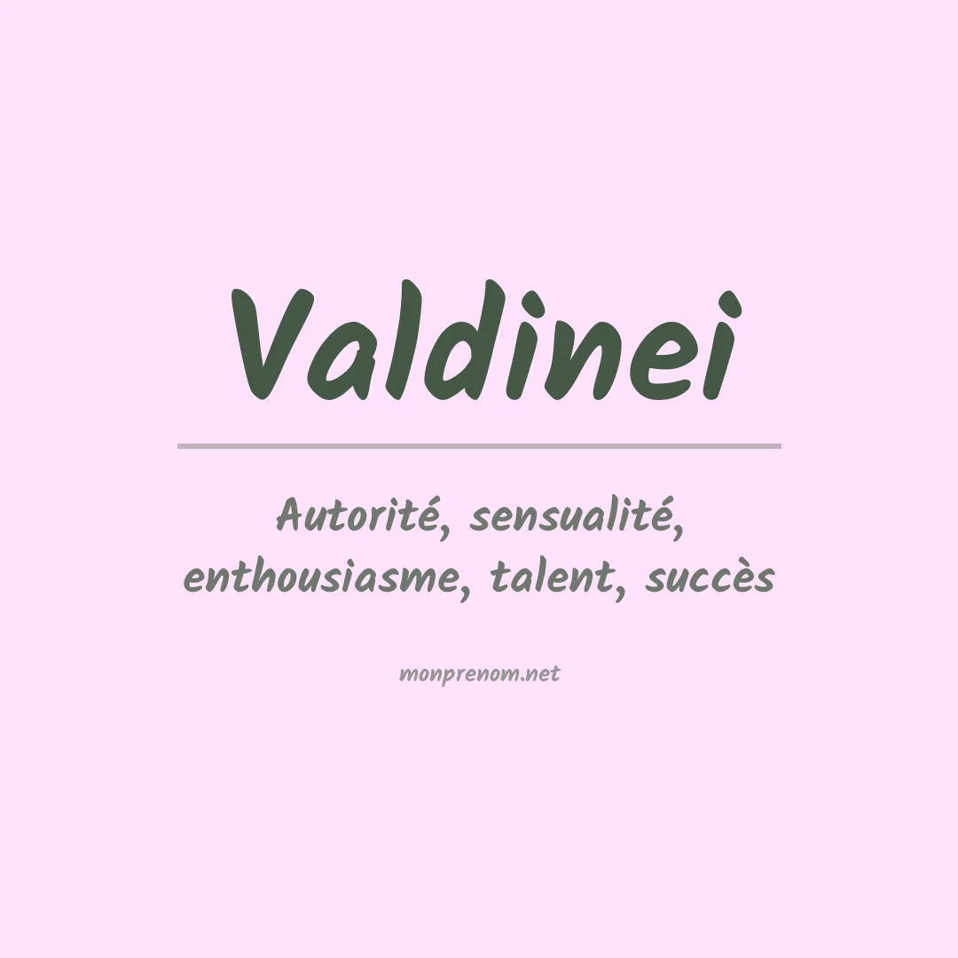 Signification du Prénom Valdinei Signification du Prénom Valdinei