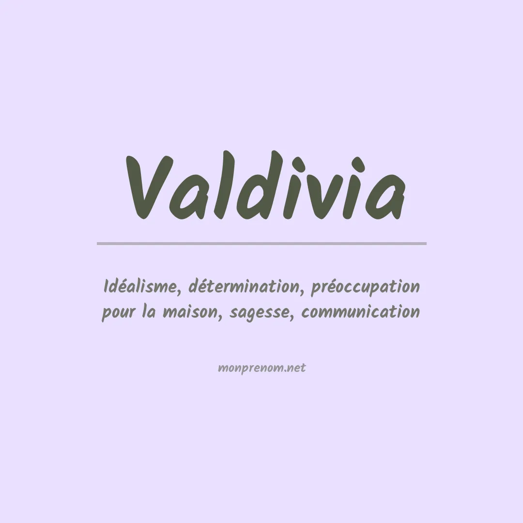 Signification du Prénom Valdivia