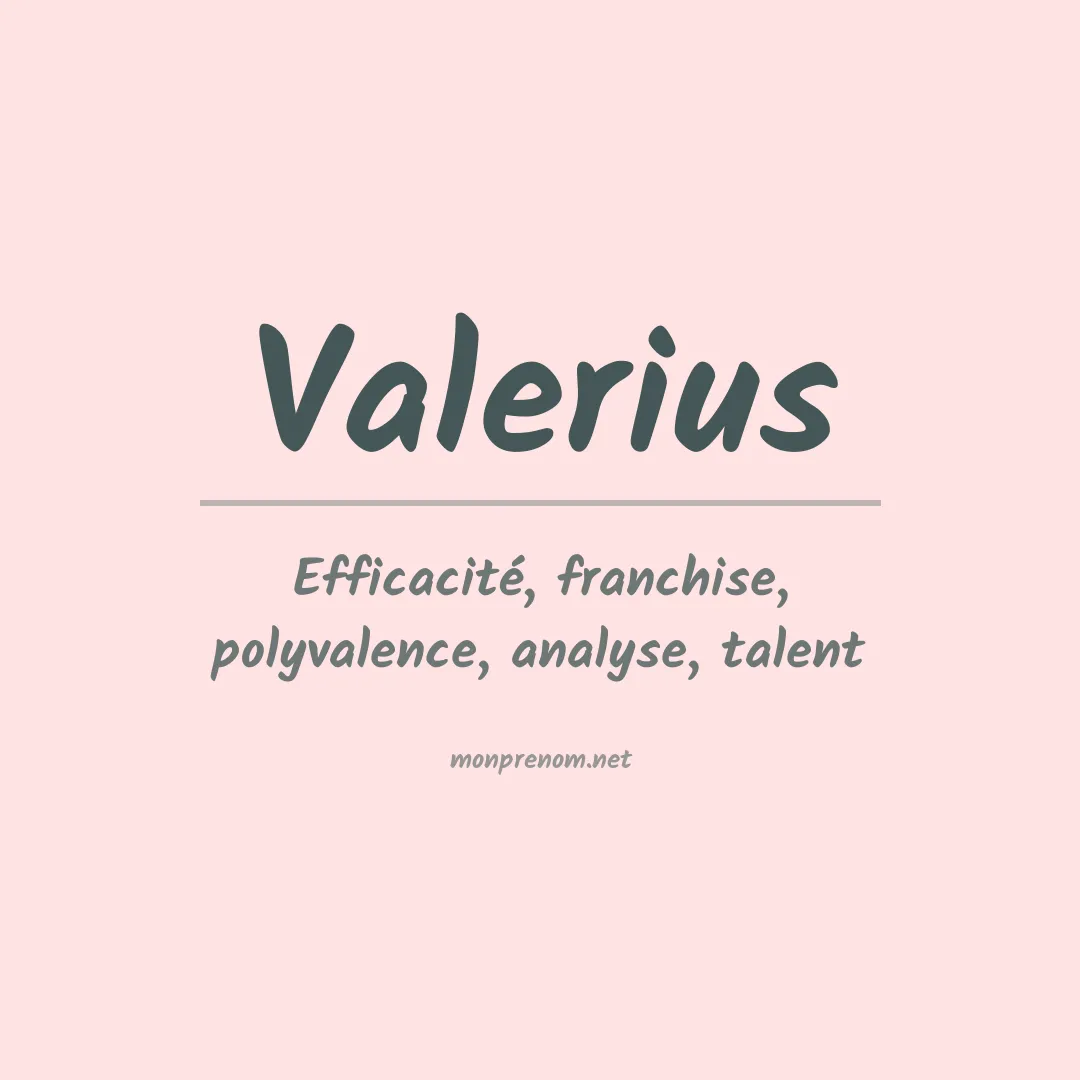 Signification du Prénom Valerius