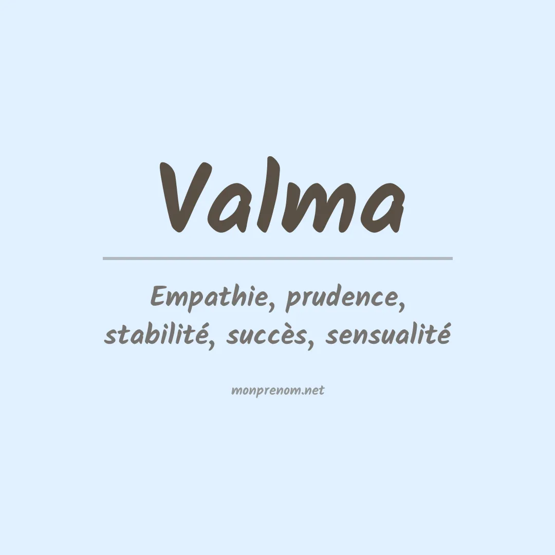 Signification du Prénom Valma Signification du Prénom Valma