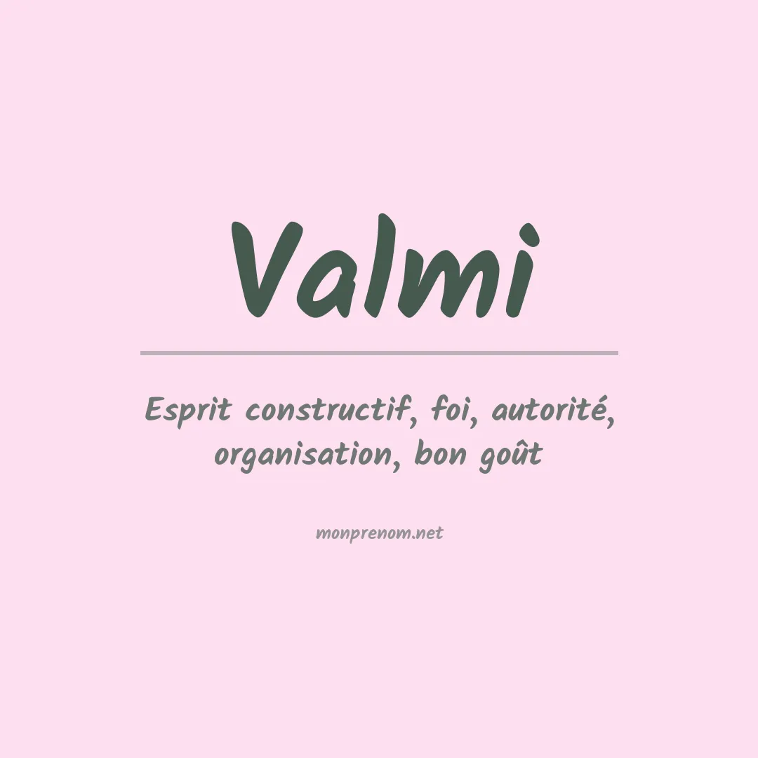 Signification du Prénom Valmi Signification du Prénom Valmi