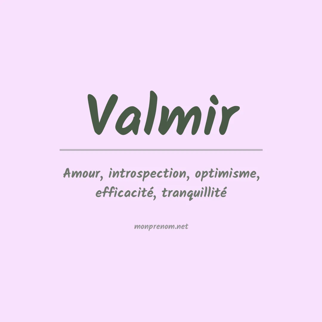 Signification du Prénom Valmir Signification du Prénom Valmir