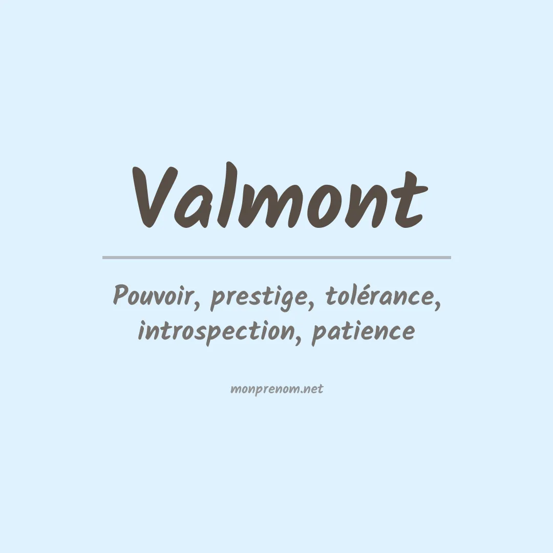 Signification du Prénom Valmont Signification du Prénom Valmont