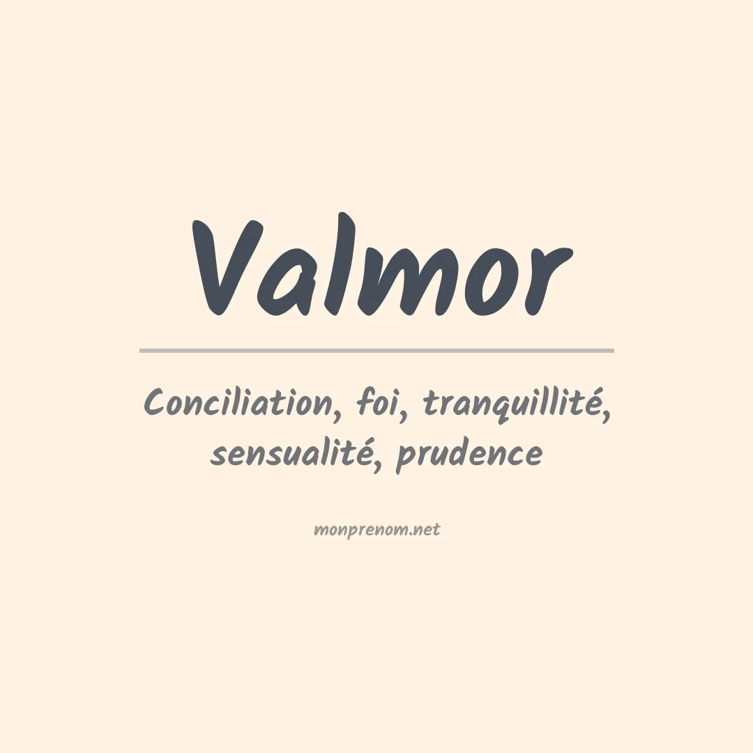 Signification du Prénom Valmor Signification du Prénom Valmor
