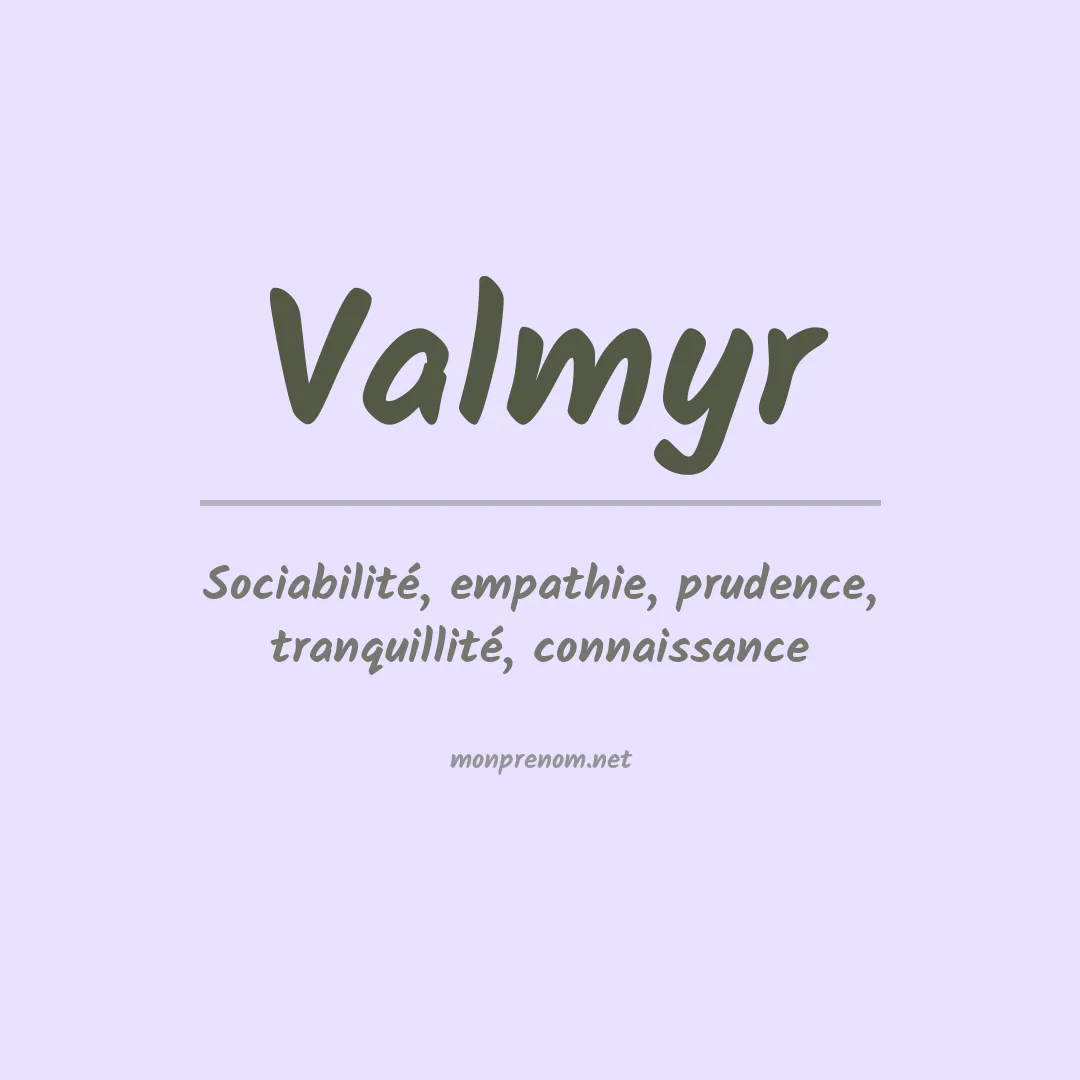 Signification du Prénom Valmyr Signification du Prénom Valmyr