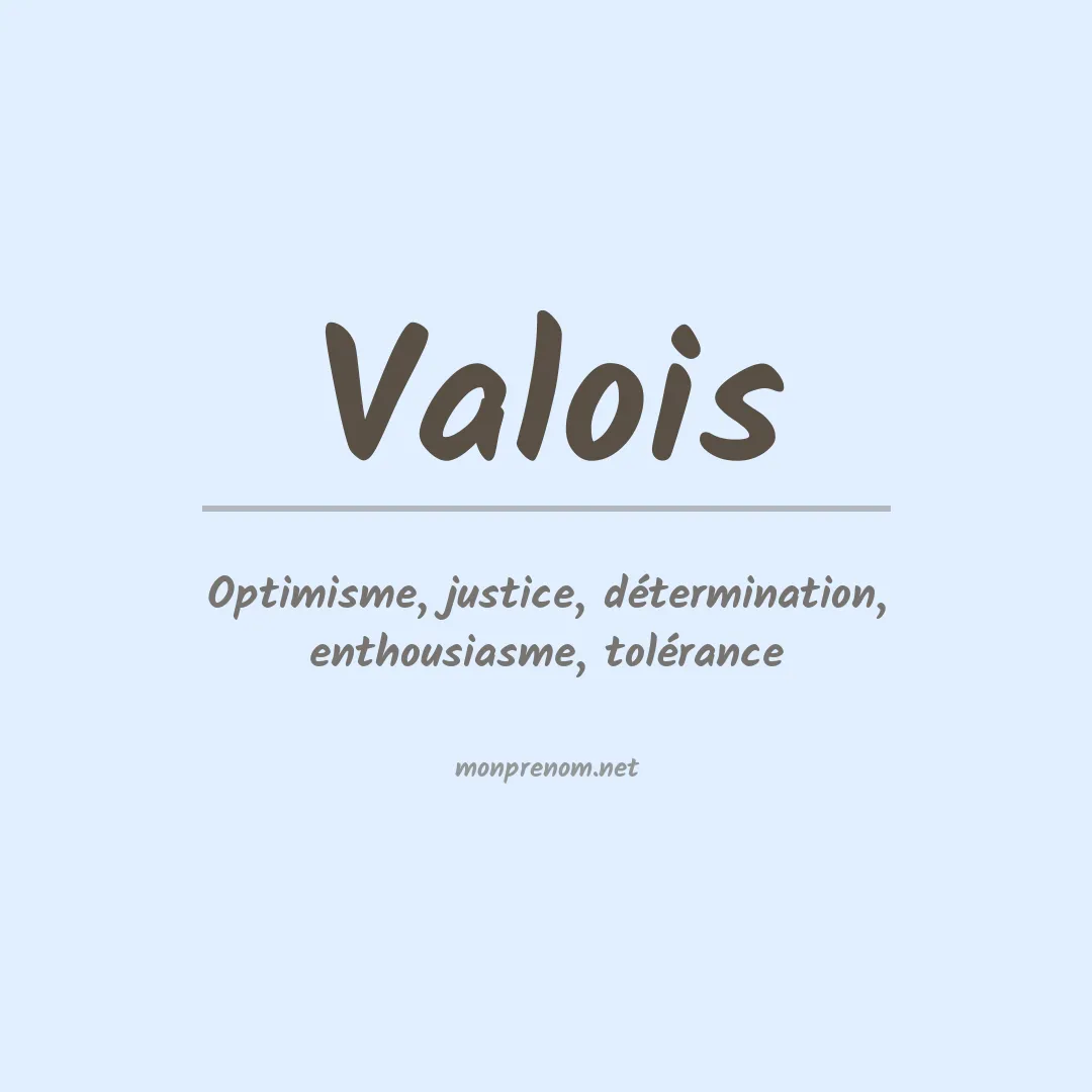 Signification du Prénom Valois