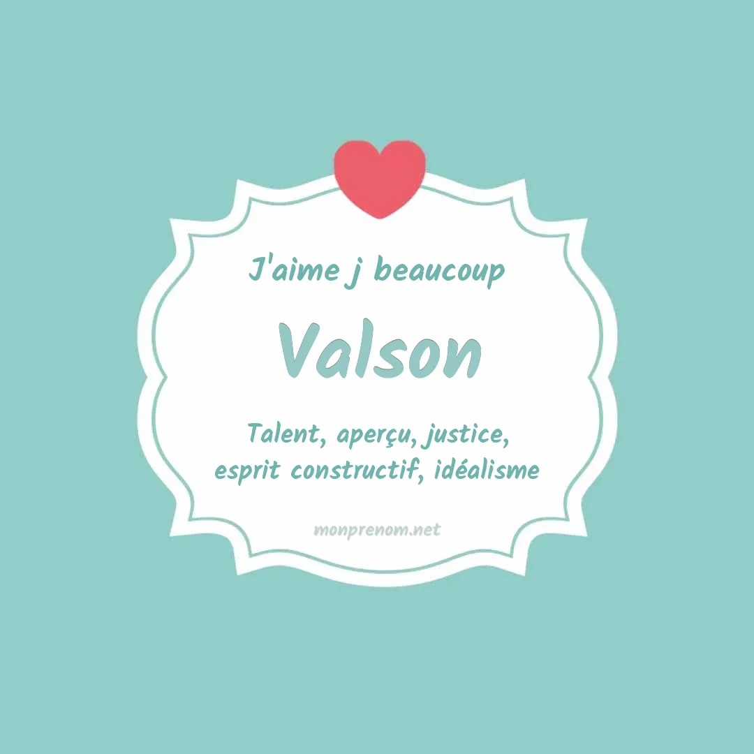 j'aime beaucoup Valson