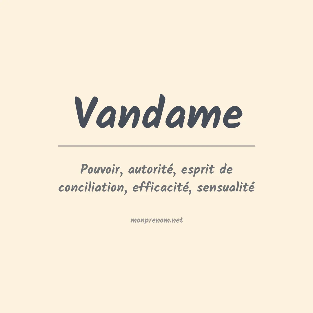 Signification du Prénom Vandame Signification du Prénom Vandame