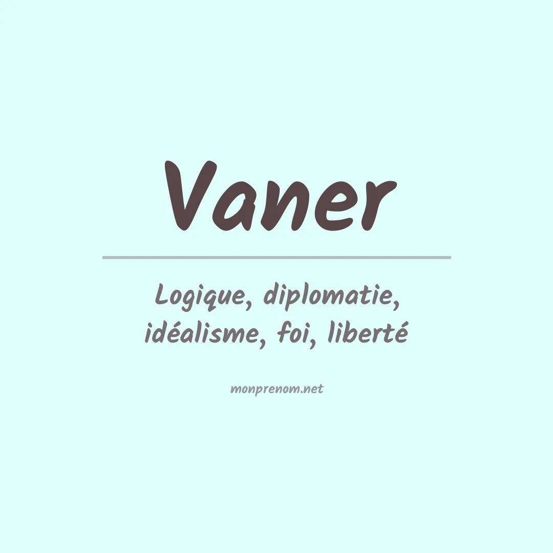 Signification du Prénom Vaner