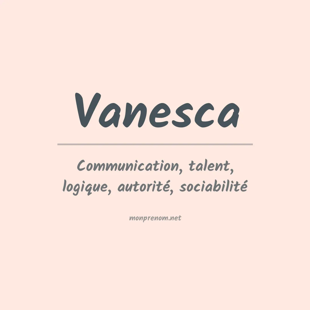 Signification du Prénom Vanesca Signification du Prénom Vanesca