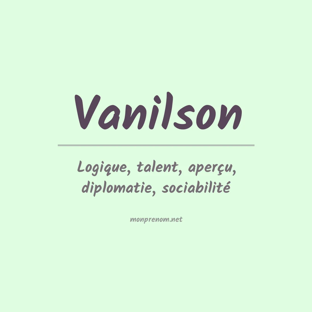 Signification du Prénom Vanilson Signification du Prénom Vanilson