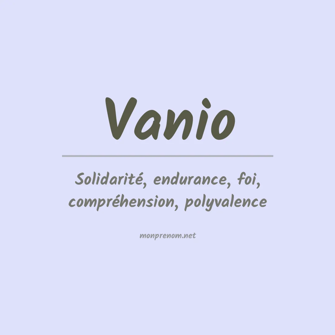 Signification du Prénom Vanio Signification du Prénom Vanio