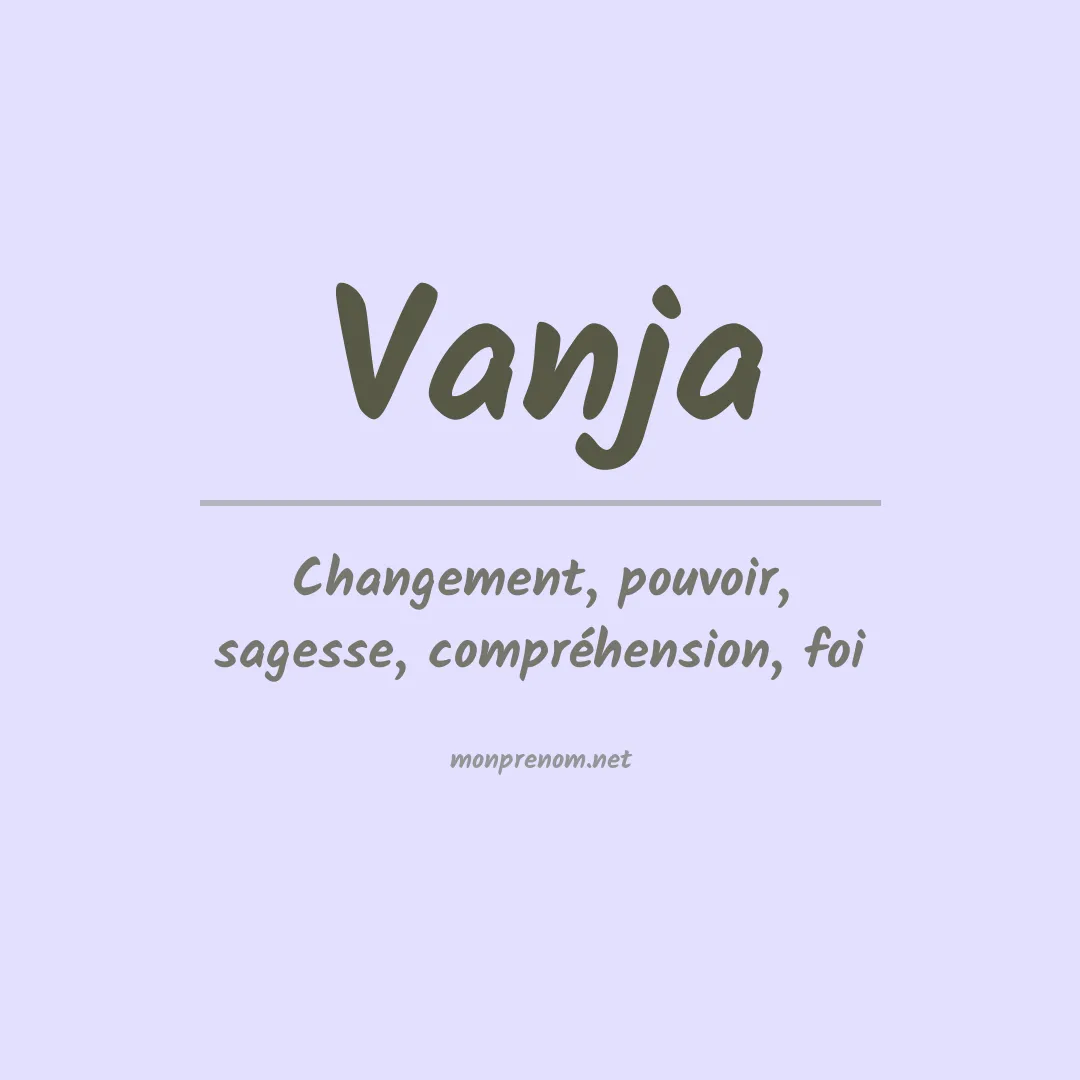 Signification du Prénom Vanja Signification du Prénom Vanja