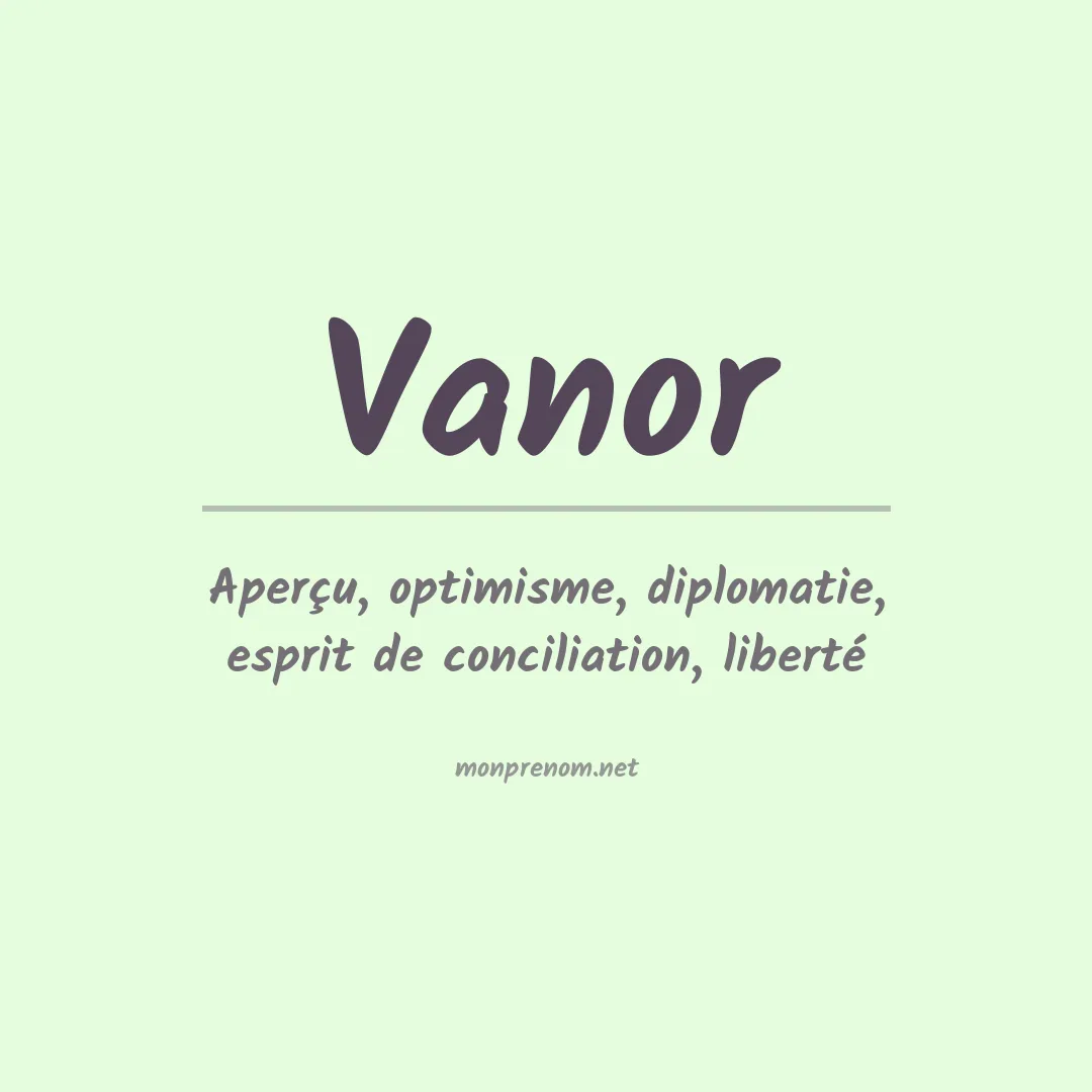 Signification du Prénom Vanor