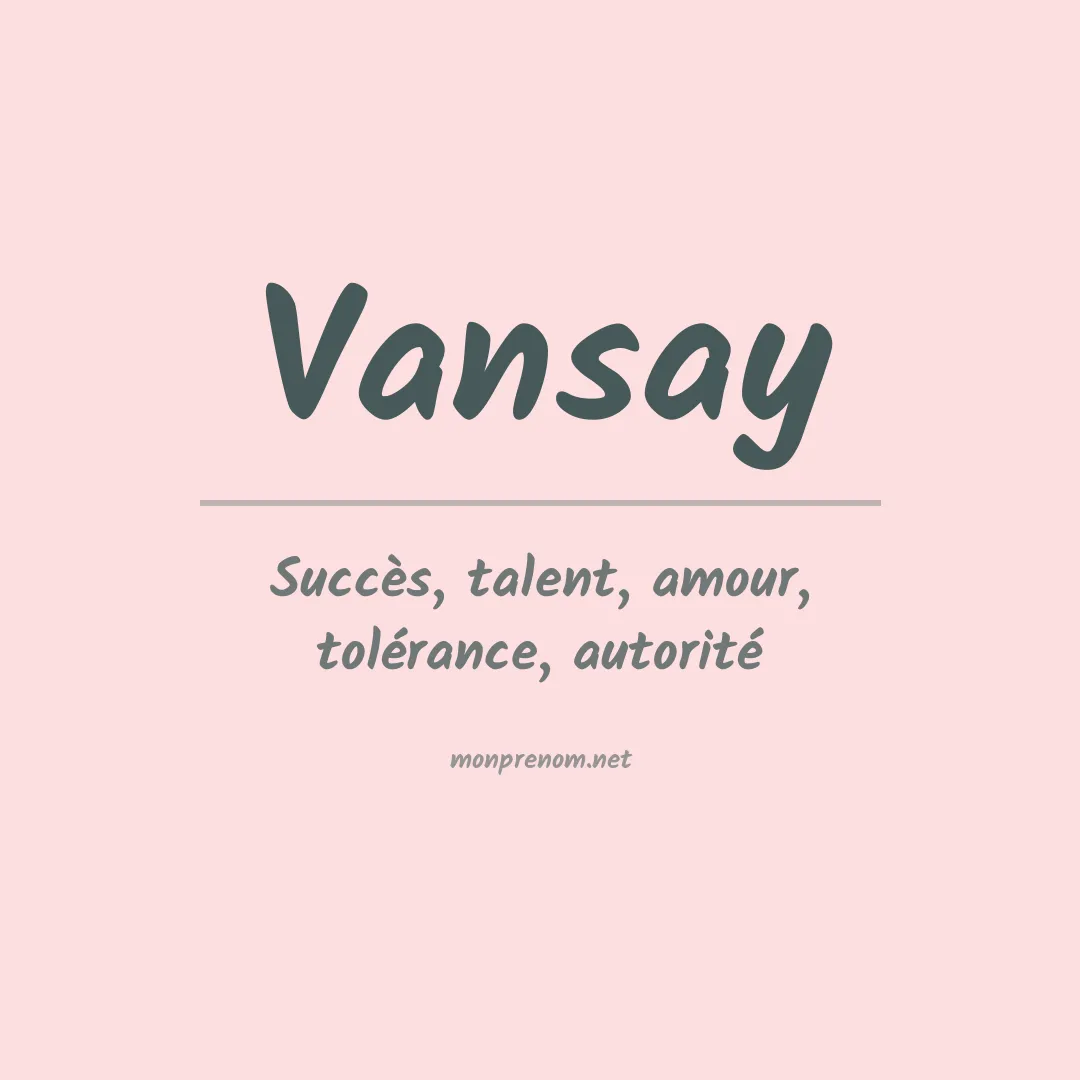 Signification du Prénom Vansay
