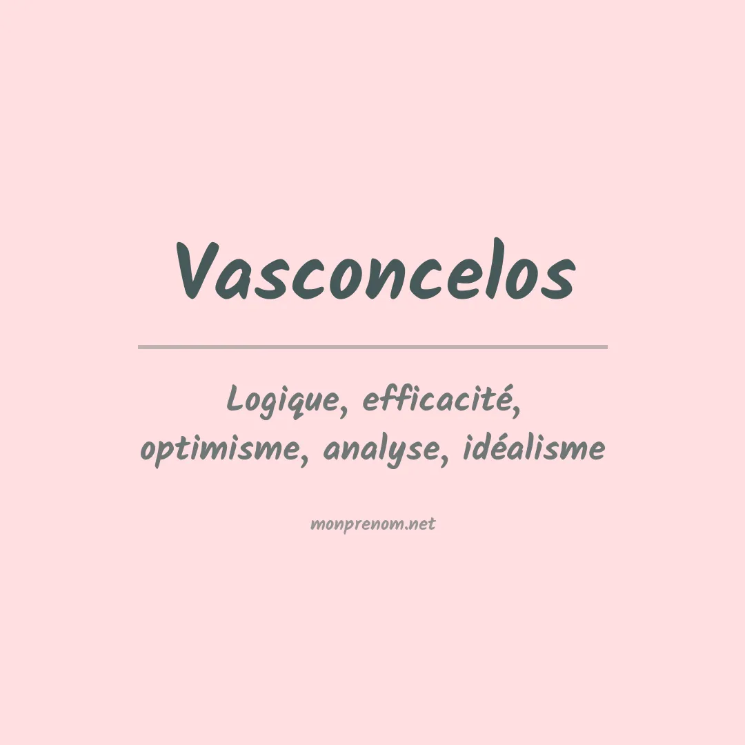 Signification du Prénom Vasconcelos