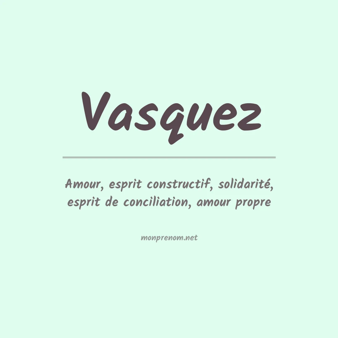 Signification du Prénom Vasquez