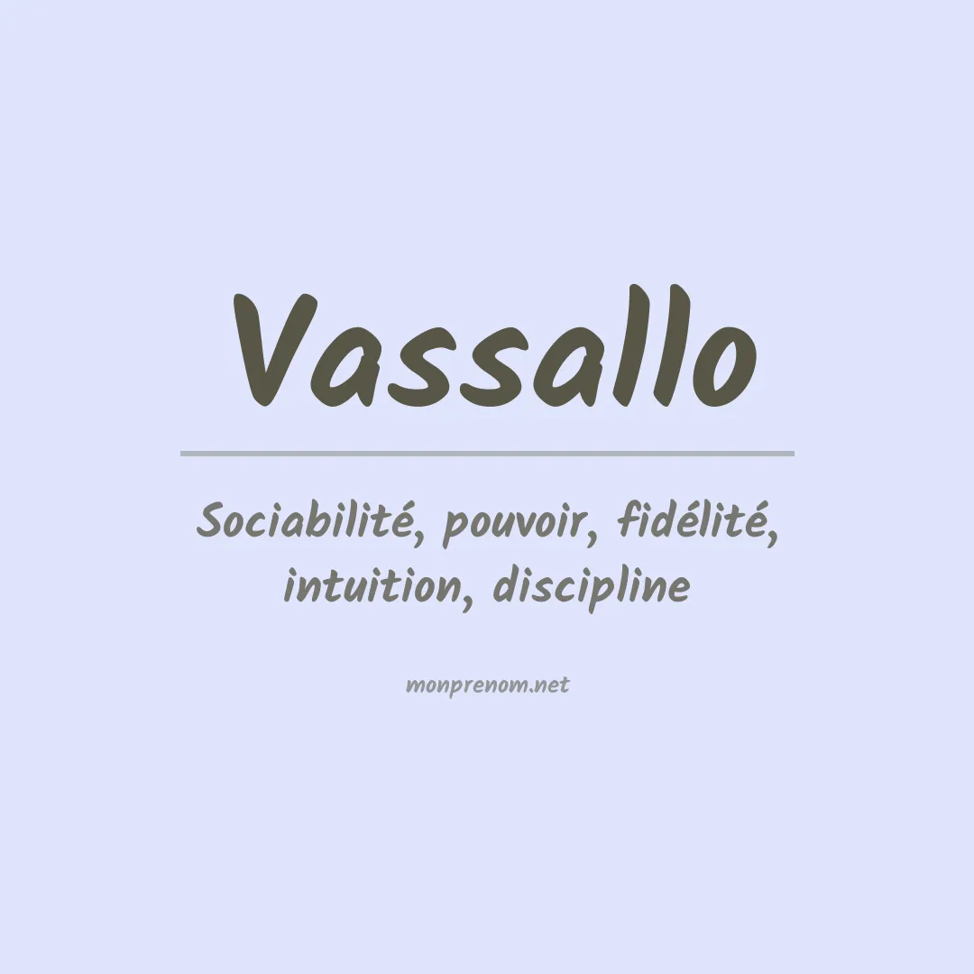 Signification du Prénom Vassallo