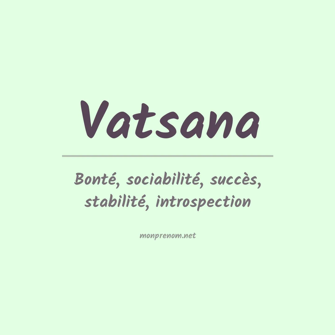 Signification du Prénom Vatsana
