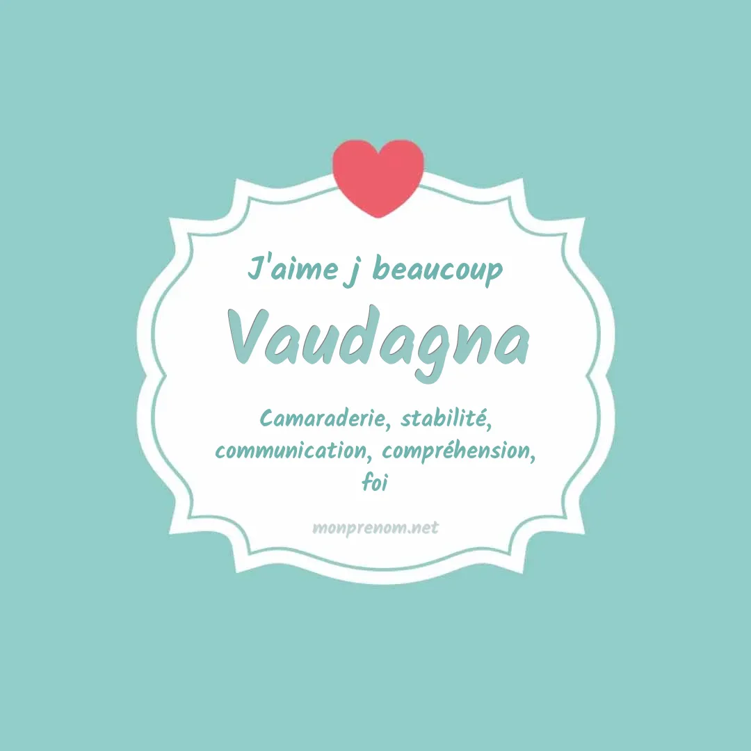 j'aime beaucoup Vaudagna