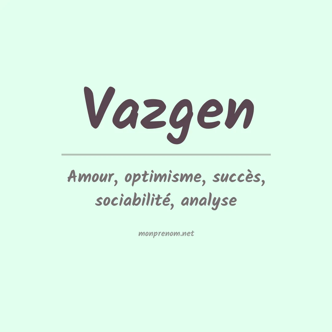 Signification du Prénom Vazgen