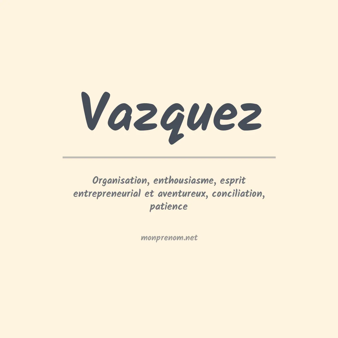 Signification du Prénom Vazquez