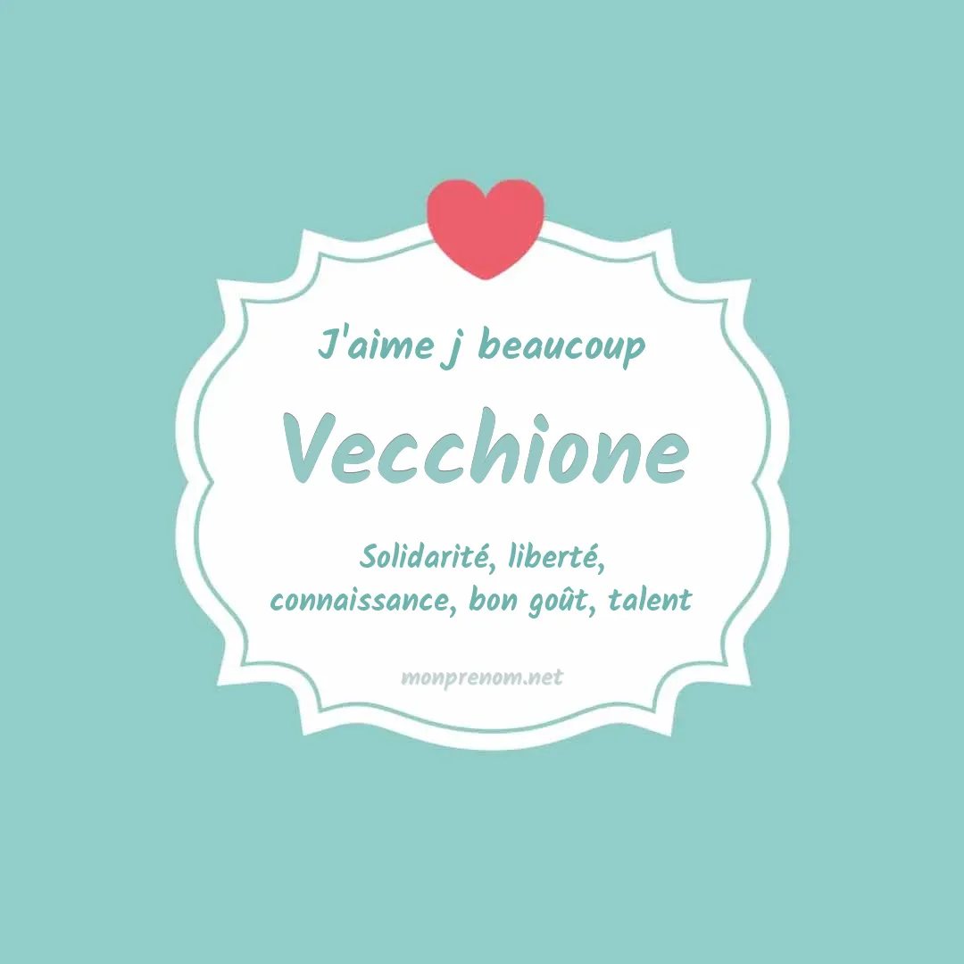 j'aime beaucoup Vecchione