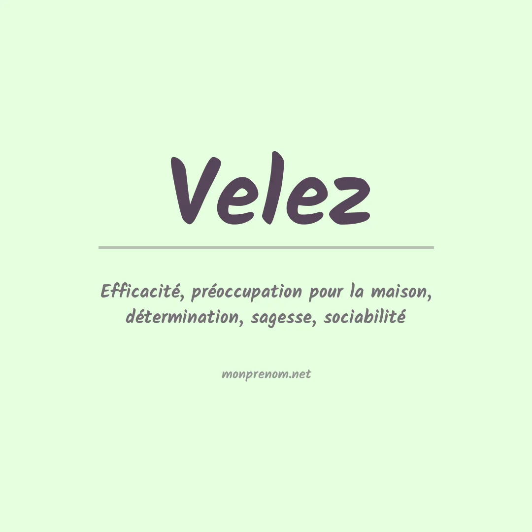 Signification du Prénom Velez