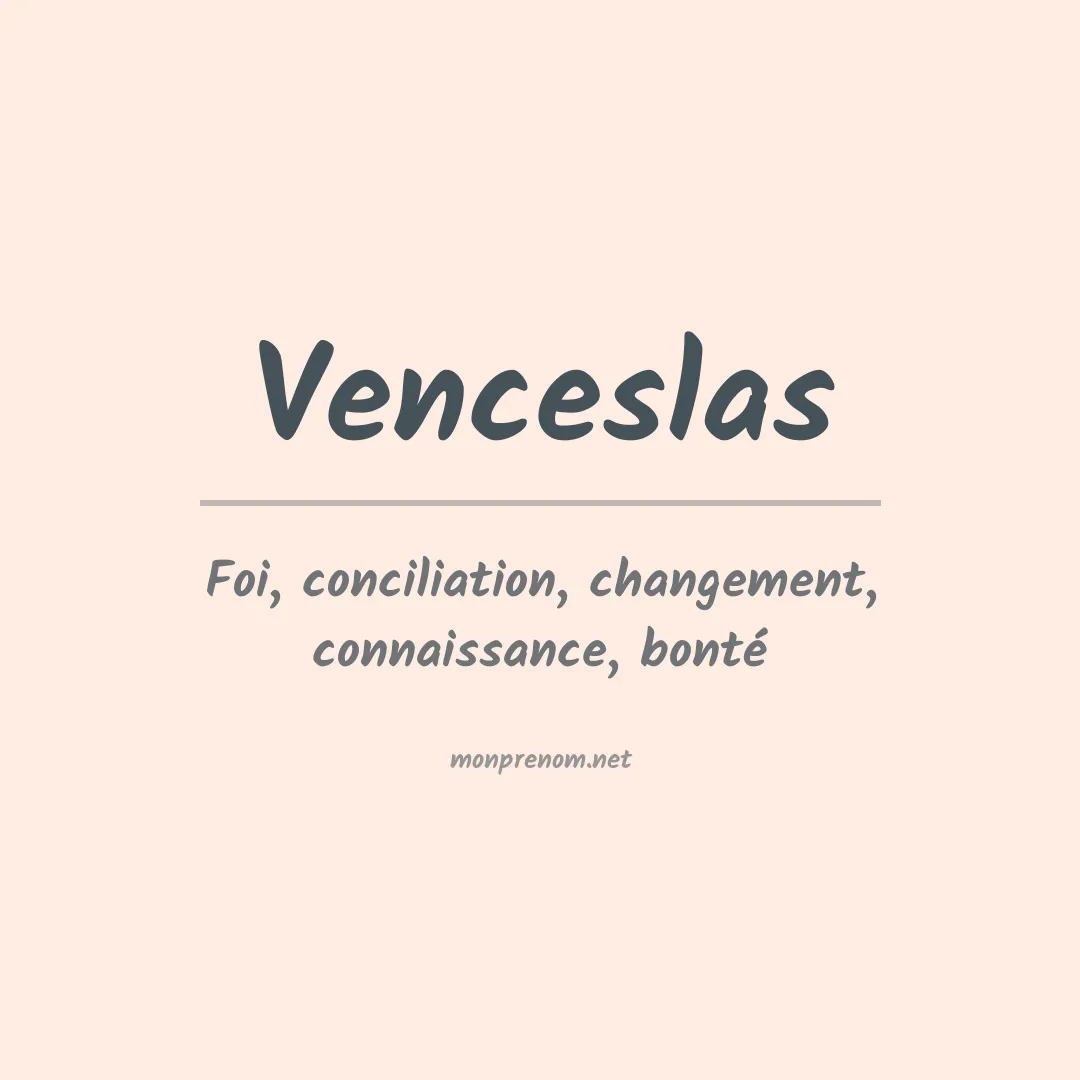 Signification du Prénom Venceslas Signification du Prénom Venceslas