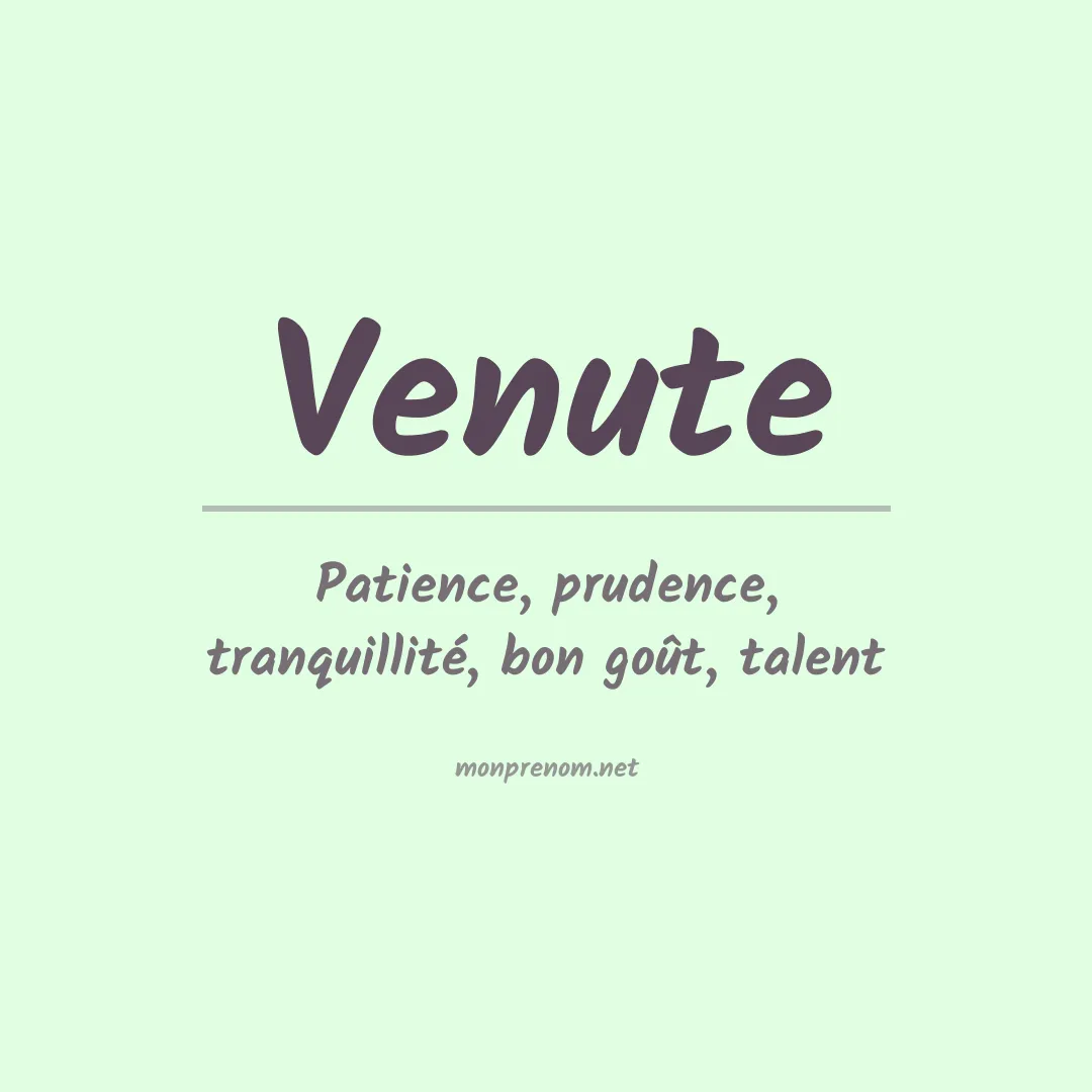 Signification du Prénom Venute Signification du Prénom Venute