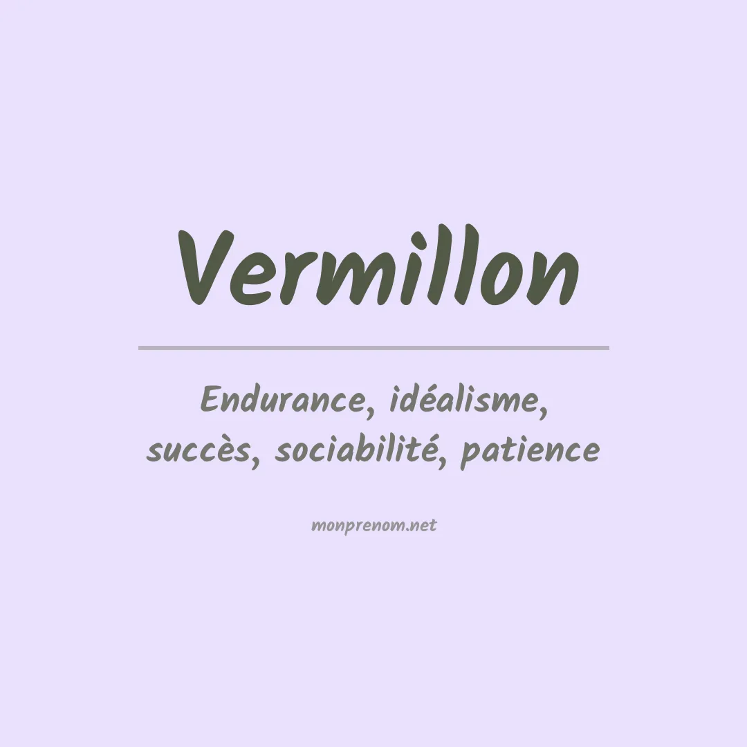 Signification du Prénom Vermillon Signification du Prénom Vermillon